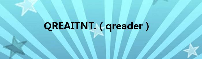 QREAITNT.（qreader）