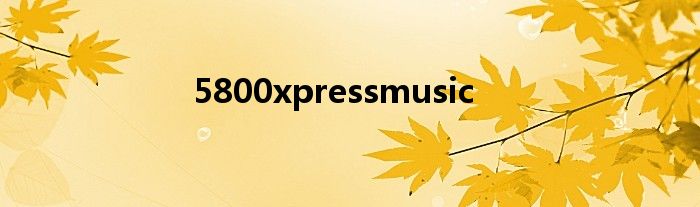 5800xpressmusic