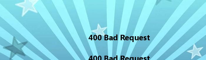 <html><head><title>400 Bad Request</title></head><body><center><h1>400 Bad Request</h1></center><hr><center>nginx</center>