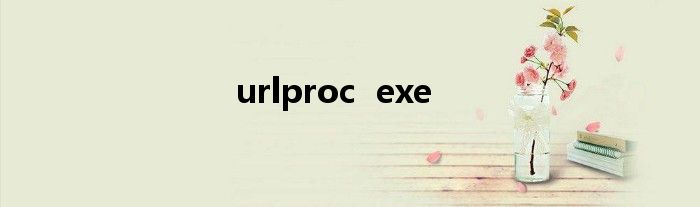 urlproc  exe