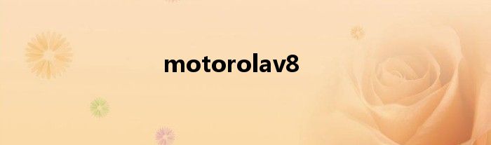 motorolav8